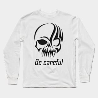 Be careful "scary" Long Sleeve T-Shirt